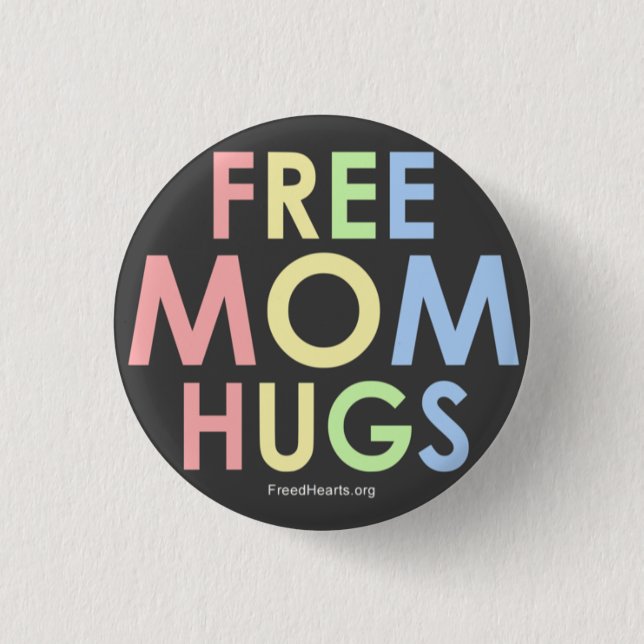 Free Mom Hugs button! 1 Inch Round Button (Front)