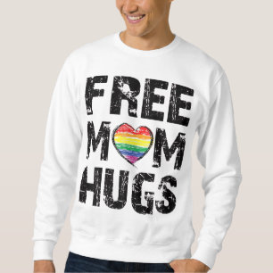 Free Mom Hugs Cute LGBT Pride Gay Gift. Sweatshirt