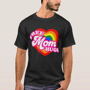 Free Mom Hugs for Women LGBTQ Gay Pride T-Shirt