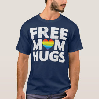 Free Mom Hugs  Free Mom Hugs Rainbow Gay Pride T-Shirt