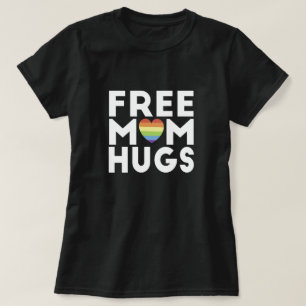 Free Mom Hugs Free Mom Hugs T-Shirt