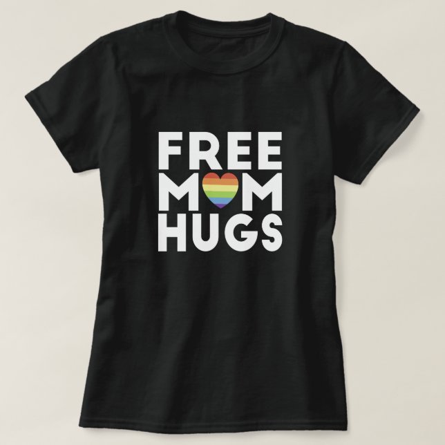 Free Mom Hugs Free Mom Hugs T-Shirt (Design Front)