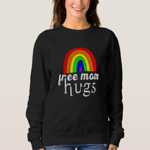 Free Mom Hugs Gay Pride Lgbtq Proud Mama Rainbow P Sweatshirt
