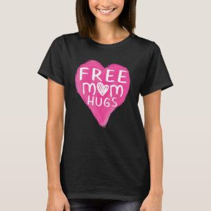 Free Mom Hugs I Love My Family Hug Me T-Shirt