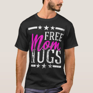 Free Mom Hugs Lesbian Gay LGBT Proud Mother Rainbo T-Shirt