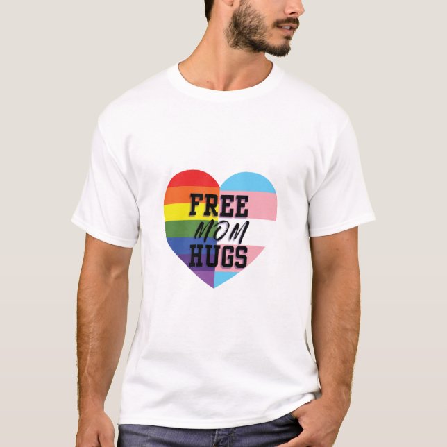 Free Mom Hugs LGBTQ (E)quality Goods! T-Shirt (Front)