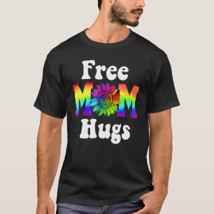 Free Mom Hugs Sunflower Say Gay Say Love Lgbt Prid T-Shirt