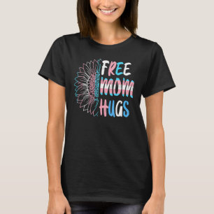 Free Mom Hugs Sunflower Transgender Transsexual Tr T-Shirt