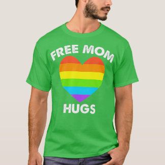 Free Mom Hugs T  T-Shirt