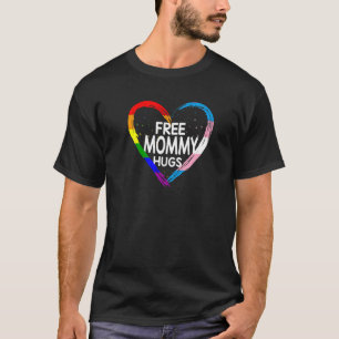 Free Mommy Hugs Lgbt Q Rainbow And Transgender Fla T-Shirt