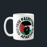Free Palestine End Apartheid Palestine Flag Coffee Mug<br><div class="desc">Free Palestine End Apartheid white background 
 revolutionary fist
 Palestinian Flag of palestine
 Green Black White Red Palestine flag 
 End Apartheid Israel 
 Join the movement to save Palestinians from Israeli war of aggression 
 Boycott Israel Stop buying Israeli goods
 Middle East conflict</div>