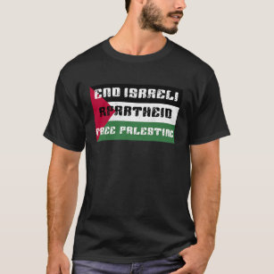 Free Palestine End Israeli Apartheid Stand With Pa T-Shirt