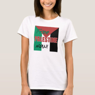 Free Palestine Now Palestinian Flag T-Shirt