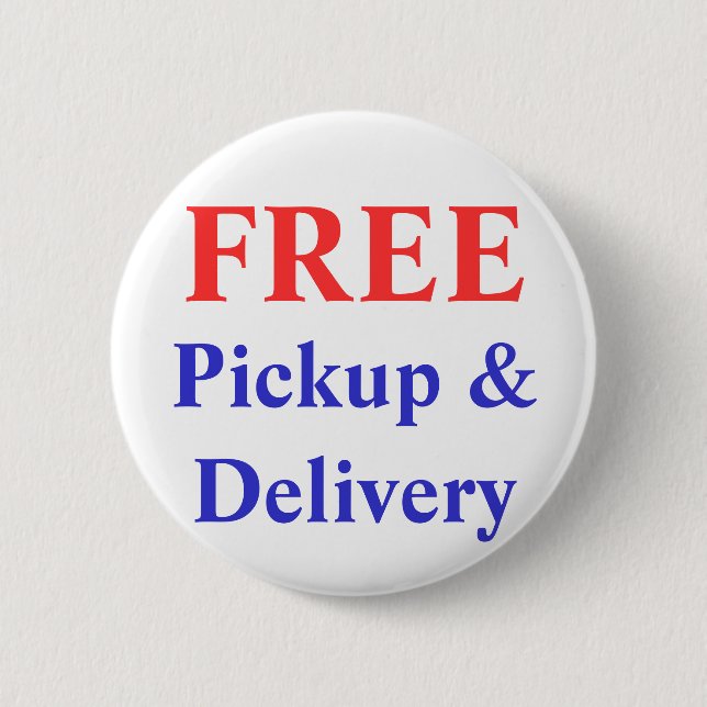 Free Pickup & Delivery 2 Inch Round Button (Front)