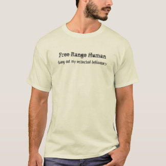 Free Range Human T-Shirt