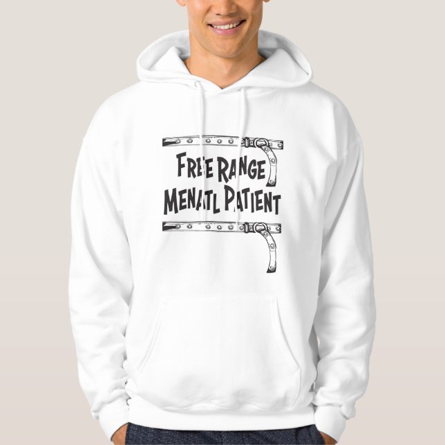 Free Range Mental Patient Hoodie (Front)