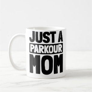 Free Running - Runner Traceur Just A Parkour Mom Coffee Mug