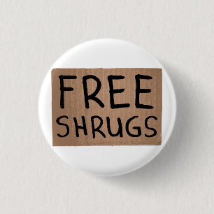 Free Shrugs Cardboard Sign 1 Inch Round Button