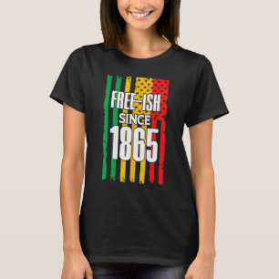 Free Since 1865 Black History Month Juneteenth Gra T-Shirt
