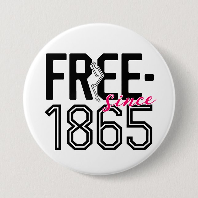 FREE Since 1865 Juneteenth Liberation Design 3 Inch Round Button (Front)