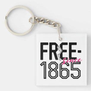 FREE Since 1865 Juneteenth Liberation Design Keychain