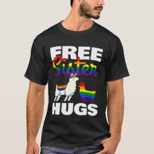 Free Sister Hugs Gay Lesbian Transgender LGBT Llam T-Shirt