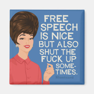 Free speech is nice.....but.... magnet