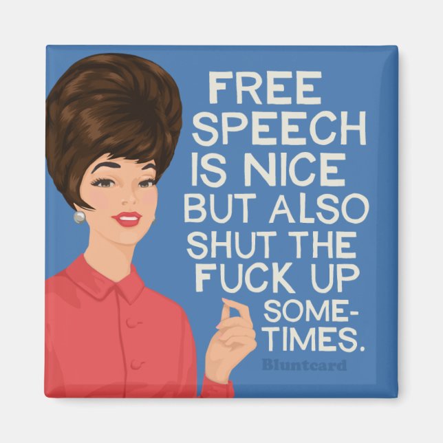 Free speech is nice.....but.... magnet (Front)
