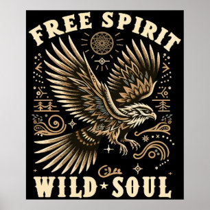 Free Spirit, Wild Soul - Majestic Eagle Poster