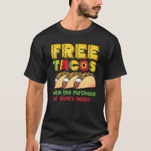 Free Tacos Realtor Shirt Funny Real Estate Agent T