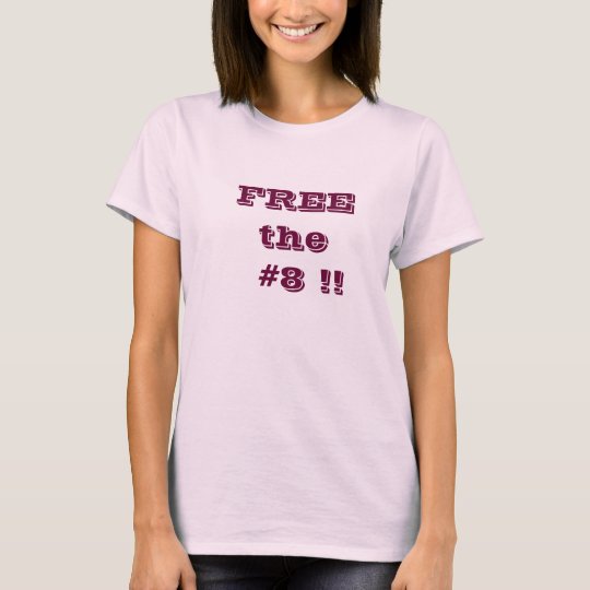 FREE the #8 !! T-Shirt