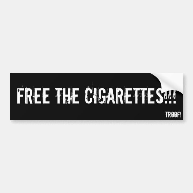 Free the cigarettes!!! bumper sticker (Front)