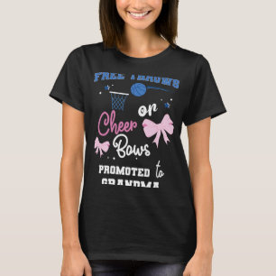 Free Throws Or Cheer Bows Promoted To Grandma Gend T-Shirt