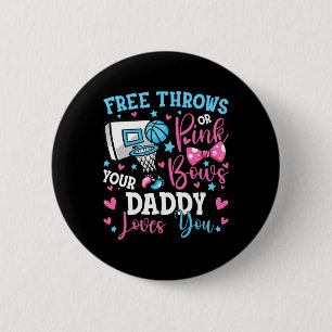 Free Throws or Pink Bows Daddy Loves You Cute Gend 2 Inch Round Button