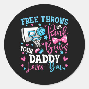 Free Throws Or Pink Bows Daddy Loves You Cute Gend Classic Round Sticker