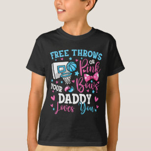 Free Throws or Pink Bows Daddy Loves You Cute Gend T-Shirt