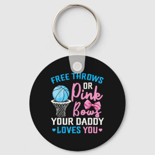 Free Throws or Pink Bows Daddy Loves You Gender Re Keychain