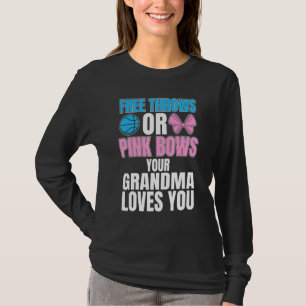 Free Throws Or Pink Bows Grandma Loves You Gender  T-Shirt