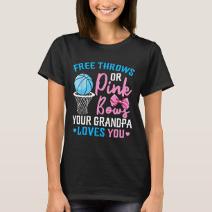 Free Throws or Pink Bows Grandpa Loves You Gender  T-Shirt