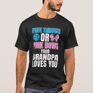 free throws or pink bows Grandpa loves you gender  T-Shirt