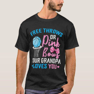 Free Throws or Pink Bows Grandpa Loves You Gender  T-Shirt