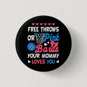 Free Throws or Pink Bows Mommy Loves You funny Gen 1 Inch Round Button