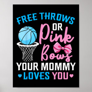 Free Throws or Pink Bows Mommy Loves You Gender Re Poster
