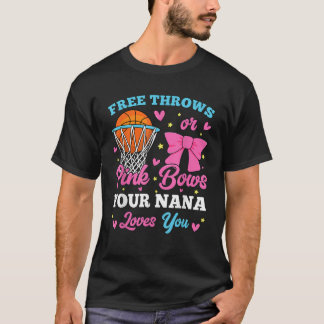 Free Throws or Pink Bows Nana Loves You Gender Rev T-Shirt