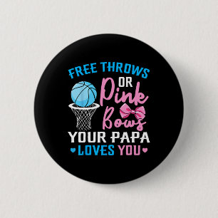 Free Throws or Pink Bows Papa Loves You Gender Rev 2 Inch Round Button