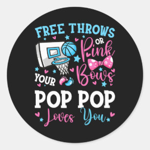 Free Throws or Pink Bows Pop Pop Loves You Gender Classic Round Sticker