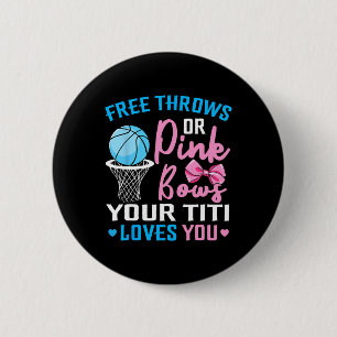 Free Throws or Pink Bows Titi Loves You Gender Rev 2 Inch Round Button