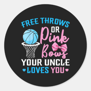 Free Throws or Pink Bows Uncle Loves You Gender Re Classic Round Sticker
