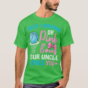 Free Throws or Pink Bows Uncle Loves You Gender Re T-Shirt