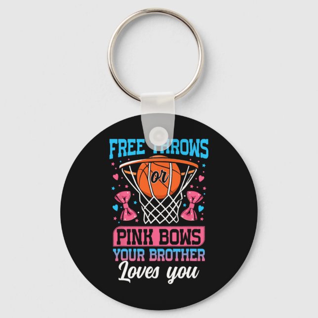 Free Throws Or Pink Bows Your Brother Loves You Ge Keychain (Front)